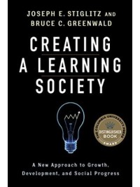 Creating a Learning Society : A New Approach to Growth, Development, and Social Progress